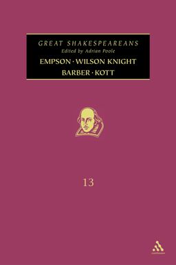 Empson, Wilson Knight, Barber, Kott