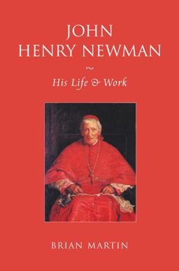 John Henry Newman His Life and Work 200th 9780826449931 Front Cover