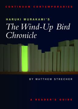 Haruki Murakami's the Wind-Up Bird Chronicle A Reader's Guide  9780826452399 Front Cover
