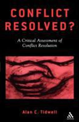 Conflict Resolved? A Critical Assessment of Conflict Resolution  9780826458018 Front Cover