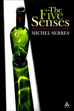Five Senses A Philosophy of Mingled Bodies  9780826459855 Front Cover