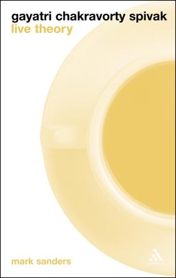 Gayatri Chakravorty Spivak: Live Theory