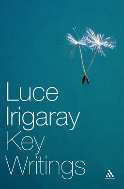 Luce Irigaray Key Writings  9780826469403 Front Cover
