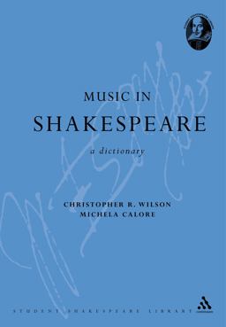 Music in Shakespeare A Dictionary  9780826478467 Front Cover