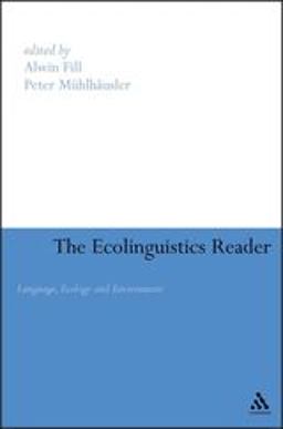 Ecolinguistics Reader Language, Ecology and Environment  9780826481733 Front Cover