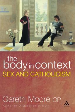 Body in Context Sex and Catholicism  9780826485687 Front Cover