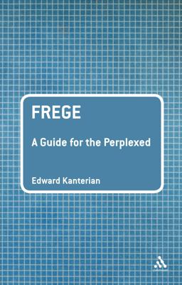 Frege: a Guide for the Perplexed  9780826487643 Front Cover