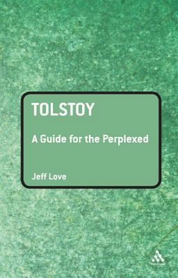 Tolstoy: a Guide for the Perplexed  9780826493781 Front Cover