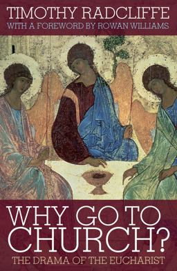 Why Go to Church? The Drama of the Eucharist  9780826499561 Front Cover