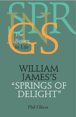 William James's Springs of Delight William James's Springs of Delight