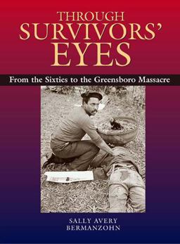 Through Survivors' Eyes From the Sixties to the Greensboro Massacre  9780826514394 Front Cover
