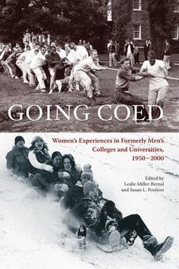 Going Coed Women's Experiences in Formerly Men's Colleges and Universities, 1950-2000  9780826514493 Front Cover