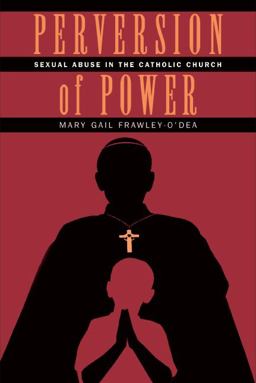 Perversion of Power Sexual Abuse in the Catholic Church  9780826515476 Front Cover