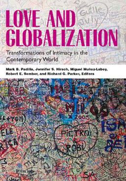 Love and Globalization Transformations of Intimacy in the Contemporary World  9780826515858 Front Cover