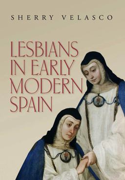 Lesbians in Early Modern Spain  9780826517500 Front Cover