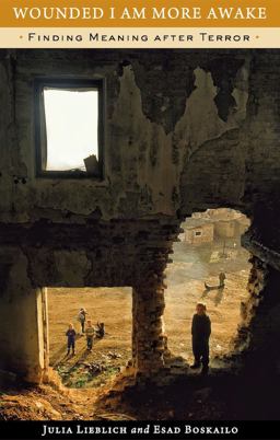 Wounded I Am More Awake Finding Meaning after Terror  9780826518262 Front Cover