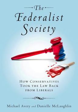 Federalist Society How Conservatives Took the Law Back from Liberals  9780826518774 Front Cover