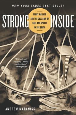 Strong Inside Perry Wallace and the Collision of Race and Sports in the South  9780826520241 Front Cover