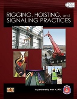 Rigging, Hoisting, and Signaling Practices  9780826936516 Front Cover