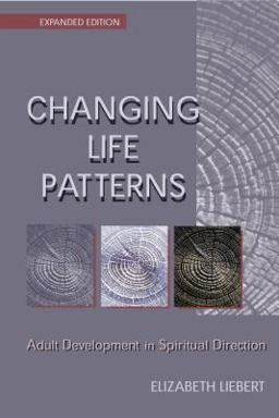 Changing Life Patterns Adult Development in Spiritual Direction  9780827204799 Front Cover
