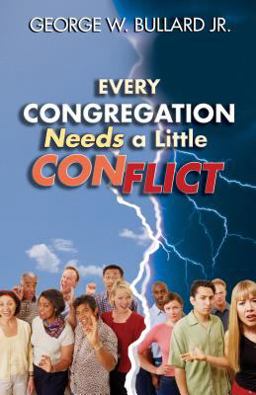 Every Congregation Needs a Little Conflict  9780827208193 Front Cover