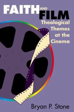 Faith and Film Theological Themes at the Cinema  9780827210271 Front Cover