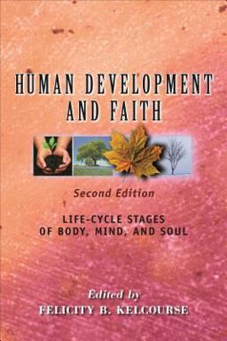 Human Development and Faith Life-Cycle Stages of Body, Mind, and Soul 2nd 9780827214958 Front Cover