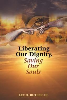 Liberating Our Dignity, Saving Our Souls  9780827221369 Front Cover