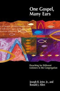 One Gospel, Many Ears Preaching for Different Listeners in the Congregation  9780827227163 Front Cover