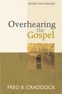 Overhearing the Gospel  9780827227170 Front Cover