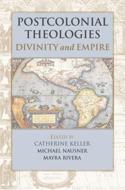 Postcolonial Theologies Divinity and Empire  9780827230019 Front Cover