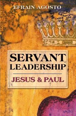 Servant Leadership Jesus and Paul  9780827234635 Front Cover