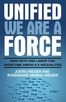 Unified We Are a Force Growing Deep Solidarity Between Faith and Labor  9780827238589 Front Cover