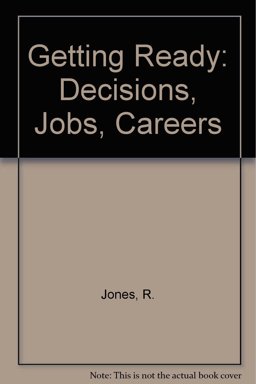 Getting Ready, Decisions, Jobs, Careers
