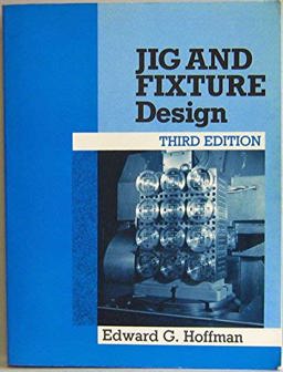 Jig and Fixture Design 3rd 9780827344419 Front Cover