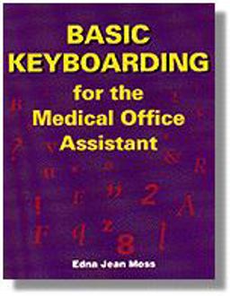 Basic Keyboarding for the Medical Office Assistant 1st 1994 9780827357983 Front Cover