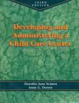 Developing and Administering a Child Care Center 3rd 9780827358737 Front Cover