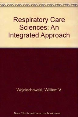 Respiratory Care Sciences An Integrated Approach 2nd 9780827366619 Front Cover