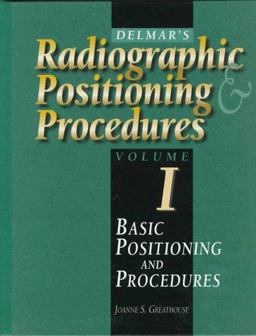 Delmar's Radiographic Positioning and Procedures Basic Positioning and Procedures  9780827367821 Front Cover