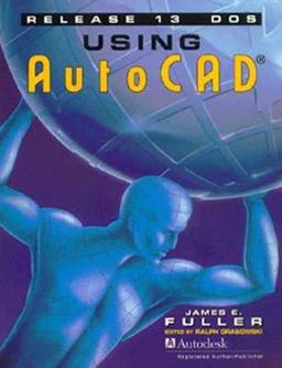 Using AutoCAD Release 13 DOS 1st 9780827368248 Front Cover