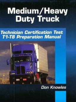 Medium-Heavy Duty Truck Technician Certification Test Preparation Manual