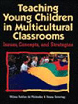 Teaching Young Children in Multicultural Classrooms Issues, Concepts and Strategies 1st 9780827372757 Front Cover
