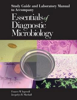 Study Guide and Laboratory Manual to Accompany Essentials of Diagnostic Microbiology