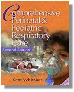 Comprehensive Perinatal and Pediatric Respiratory Care 2nd 1996 9780827373921 Front Cover