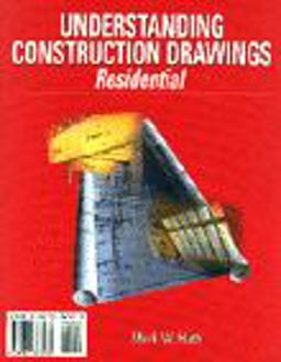 Understanding Construction Drawings-Residential Understanding Construction Drawings-Residential