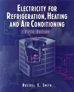 Electricity for Refrigeration, Heating, and Air Conditioning 5th 9780827376533 Front Cover