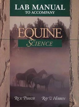 Lab Manual to Accompany - Equine Science