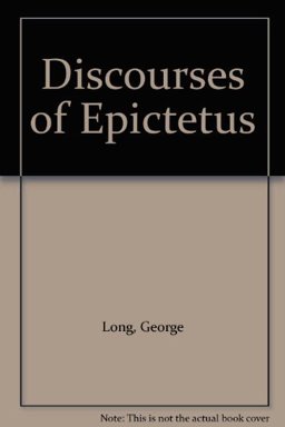The Discourses of Epictetus; with the Encheiridion and Fragments