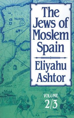 Jews of Moslem Spain, Volumes 2 And 3  9780827604285 Front Cover