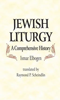Jewish Liturgy A Comprehensive History  9780827604452 Front Cover